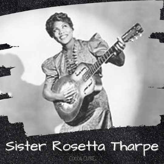 Celebrating Black History- Sister Rosetta Tharpe